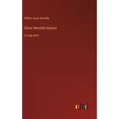 Oliver Wendell Holmes: in large print - Hardcover