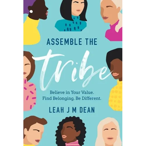 Assemble the Tribe: Believe in Your Value. Find Belonging. Be Different. - Hardcover