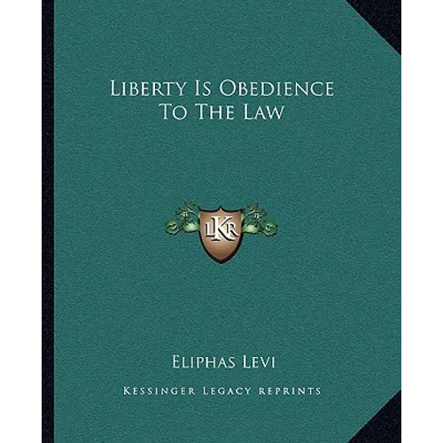 Liberty Is Obedience To The Law - Paperback