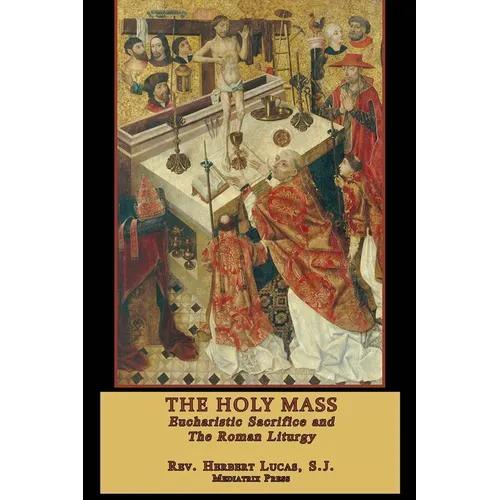 The Holy Mass: In two volumes - Paperback