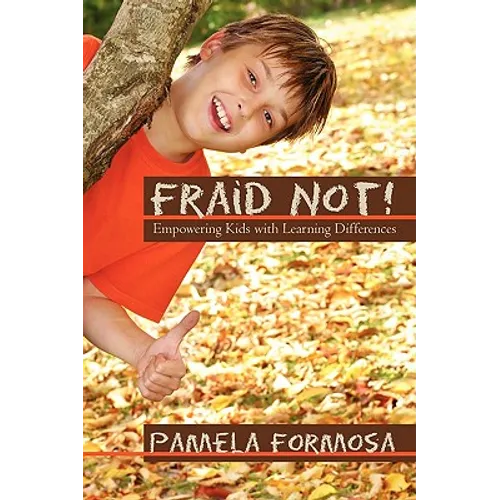 Fraid Not!: Empowering Kids with Learning Differences - Paperback