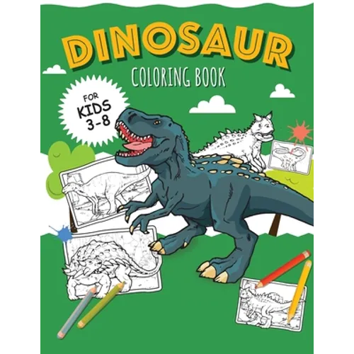DINOSAURS - Coloring Book for Boys: Color 30 kinds of dinosaurs and recognize them by name! - Paperback