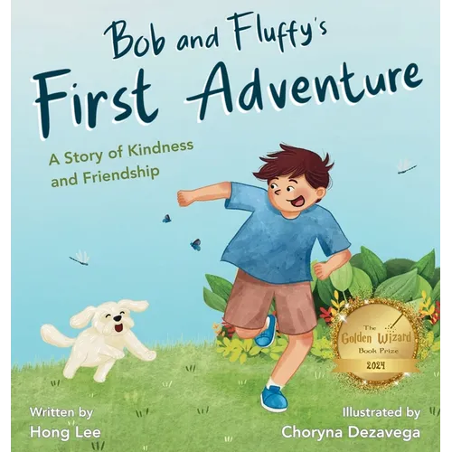 Bob and Fluffy's First Adventure: A Story of Kindness and Friendship - Hardcover