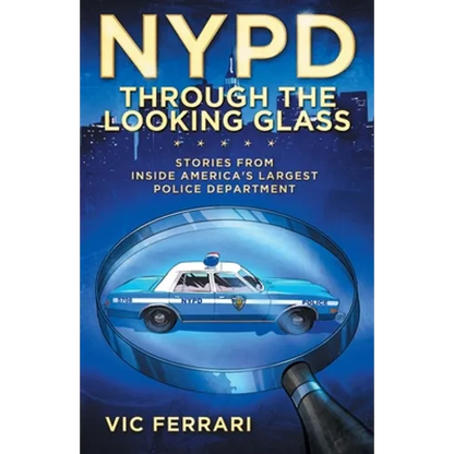 NYPD: Through the Looking Glass: Stories From Inside Americas Largest Police Department - Paperback