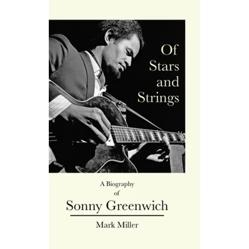 Of Stars and Strings: A Biography of Sonny Greenwich - Hardcover