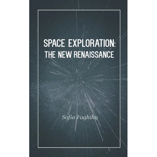 Space Exploration: The New Renaissance - Paperback