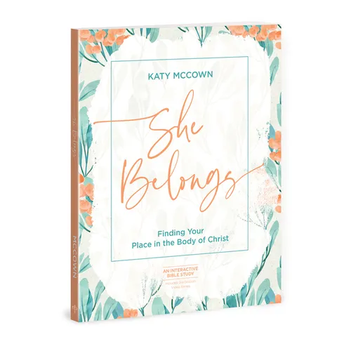She Belongs - Includes Six-Session Video Series: Finding Your Place in the Body of Christ - Paperback