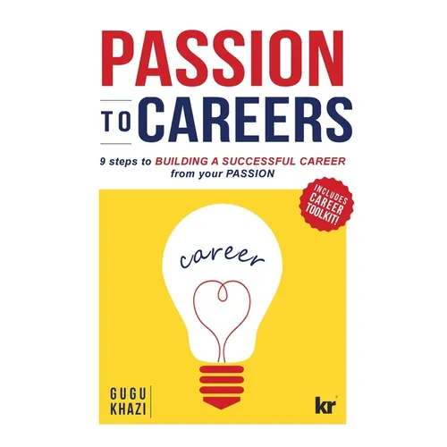Passion to Careers: Nine steps to build a successful career from your passion - Paperback