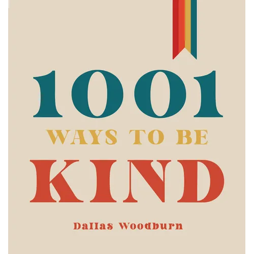 1001 Ways to Be Kind - Hardcover