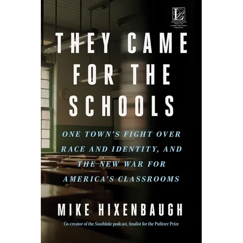 They Came for the Schools: One Town's Fight Over Race and Identity, and the New War for America's Classrooms - Hardcover
