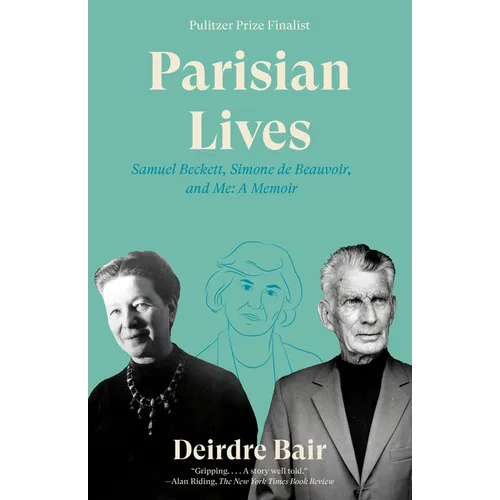 Parisian Lives: Samuel Beckett, Simone de Beauvoir, and Me: A Memoir - Paperback