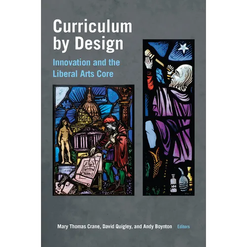 Curriculum by Design: Innovation and the Liberal Arts Core - Hardcover