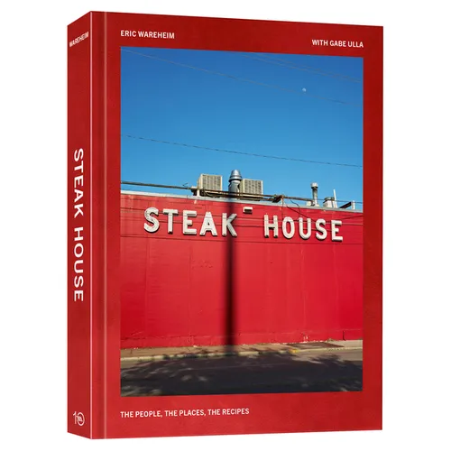 Steak House: The People, the Places, the Recipes - Hardcover