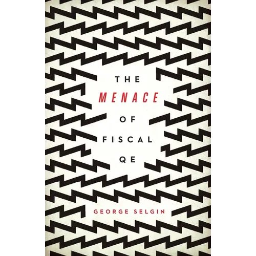 The Menace of Fiscal QE - Paperback