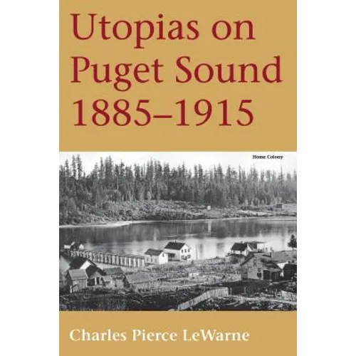 Utopias on Puget Sound: 1885-1915 - Paperback