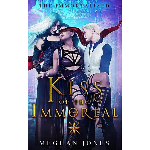 Kiss of the Immortal: Book 1 of the Immortalized - Paperback