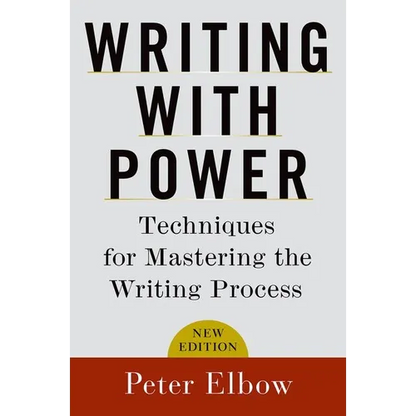 Writing with Power: Techniques for Mastering the Writing Process - Paperback