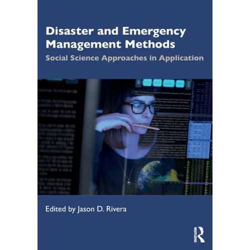 Disaster and Emergency Management Methods: Social Science Approaches in Application - Paperback