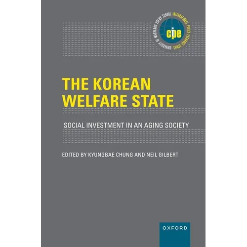 The Korean Welfare State: Social Investment in an Aging Society - Hardcover