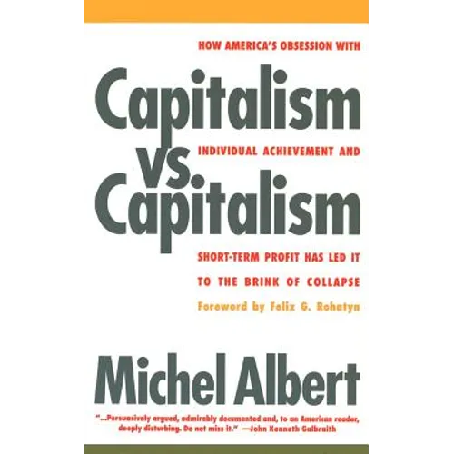 Capitalism vs. Capitalism: How America's Obsession with Individual Achievement and Short-Term Profit Has Led It to the Brink of Collapse - Paperback