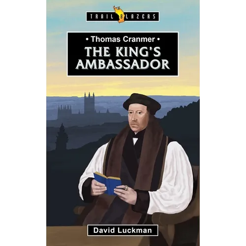 Thomas Cranmer: The King's Ambassador: The King's Ambassador - Paperback