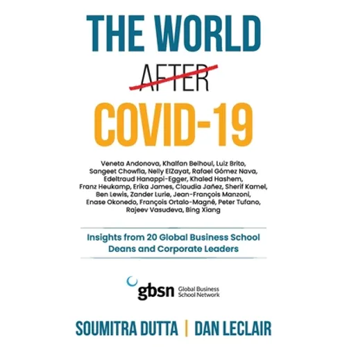 The world after Covid-19: Insights from 20 Global Business School Deans and Corporate Leaders - Paperback