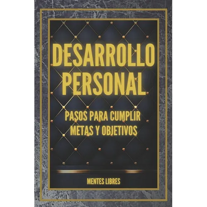 DESARROLLO PERSONAL Pasos para cumplir METAS y OBJETIVOS: Desarrolla habilidades para ser una persona exitosa! - Paperback