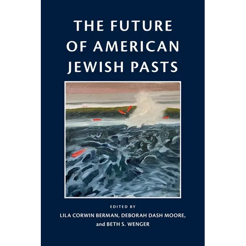 The Future of American Jewish Pasts - Hardcover