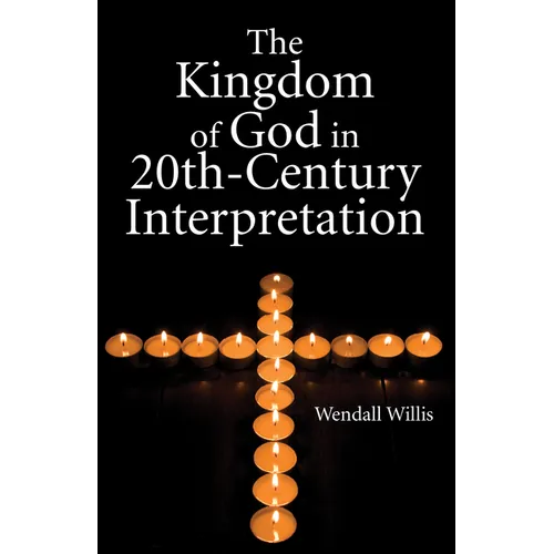 Kingdom of God in 20th-Century Interpretation - Hardcover