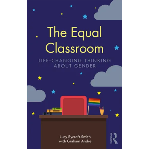 The Equal Classroom: Life-Changing Thinking about Gender - Paperback