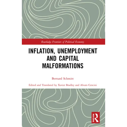 Inflation, Unemployment and Capital Malformations - Paperback