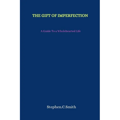 The Gift of Imperfection: A Guide To a Wholehearted Life - Paperback