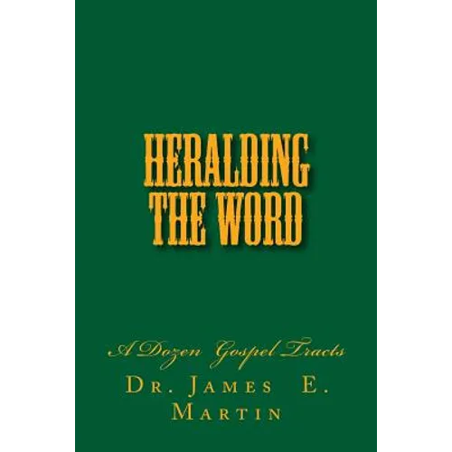 Heralding the Word: A Dozen Gospel Tracts - Paperback