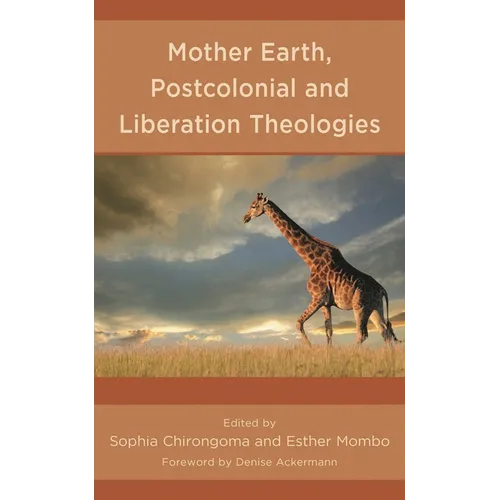 Mother Earth, Postcolonial and Liberation Theologies - Hardcover