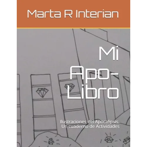 Mi Apo-Libro: Ilustraciones del Apocalipsis. Un cuaderno de Actividades - Paperback
