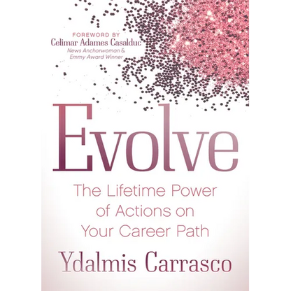 Evolve: The Lifetime Power of Actions on Your Career Path - Paperback