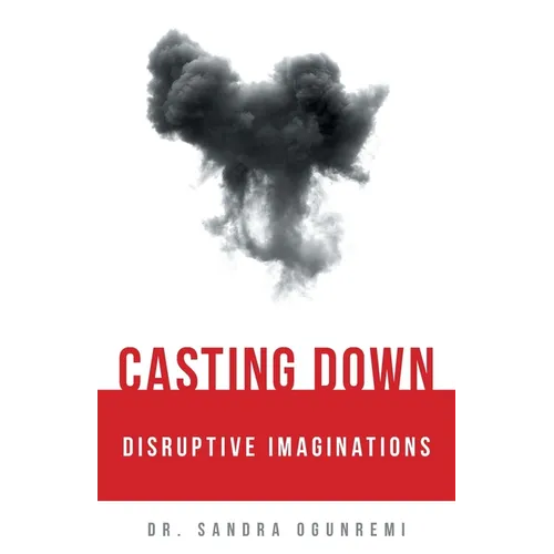 Casting Down Disruptive Imaginations - Paperback