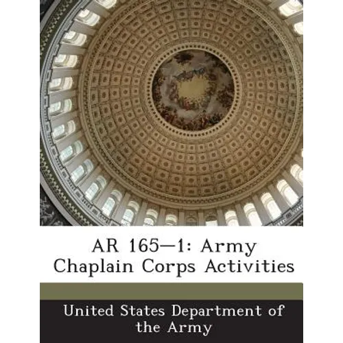 AR 165-1: Army Chaplain Corps Activities - Paperback