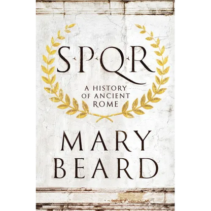 S.P.Q.R: A History of Ancient Rome - Hardcover