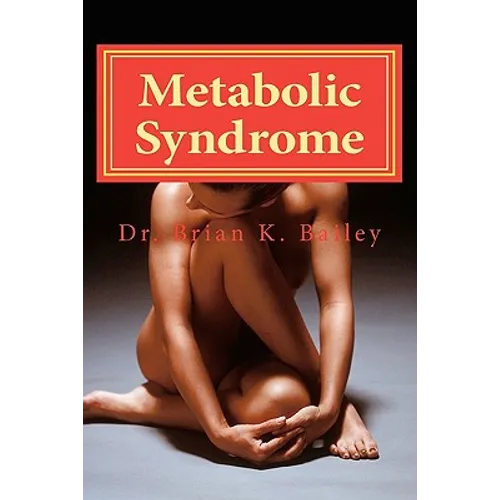 Metabolic Syndrome: Causes and cures for Metabolic Syndrome. - Paperback