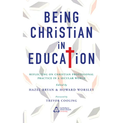 Being Christian in Education: Faith Perspectives on Practice and Policy - Paperback