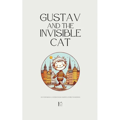 Gustav and the Invisible Cat And Other Bilingual Swedish-English Children's Stories for Beginners - Paperback