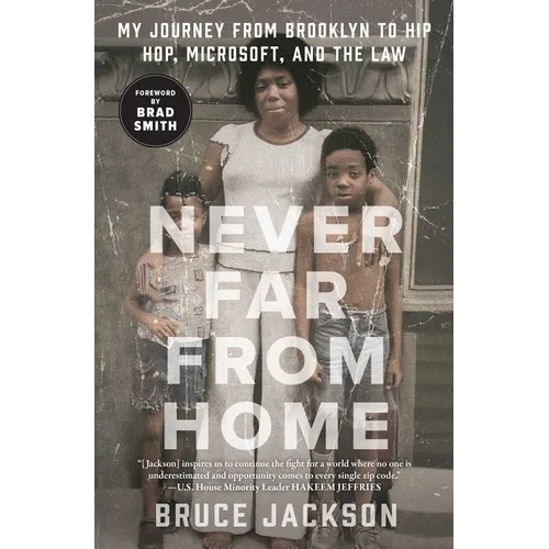 Never Far from Home: My Journey from Brooklyn to Hip Hop, Microsoft, and the Law - Paperback