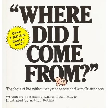 Where Did I Come From?: An Illustrated Childrens Book on Human Sexuality - Paperback