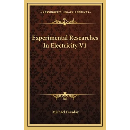 Experimental Researches In Electricity V1 - Hardcover