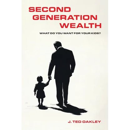 Second Generation Wealth: What Do You Want for Your Kids? - Paperback