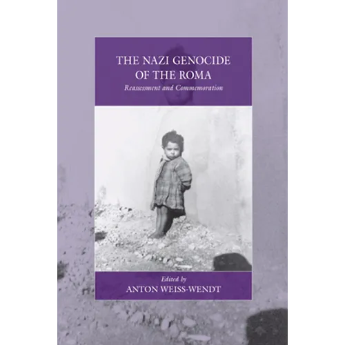The Nazi Genocide of the Roma: Reassessment and Commemoration - Paperback