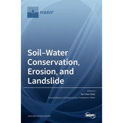 Soil-Water Conservation, Erosion, and Landslide - Hardcover