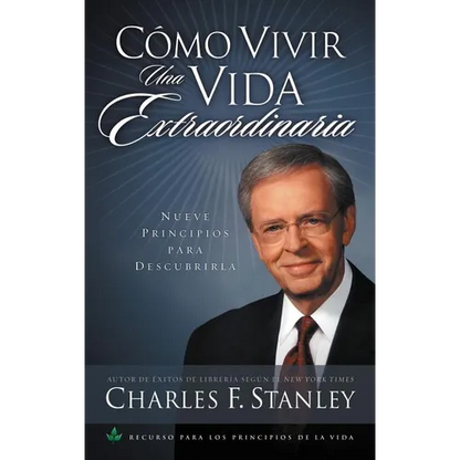 La Como Vivir una Vida Extraordinaria = Living the Extraordinary Life = Living the Extraordinary Life = Living the Extraordinary Life - Paperback