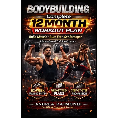 Complete 12 Month Workout Plan: Improve Fitness, Build Muscles, Increase Strenght - Paperback